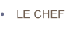 LE CHEF
